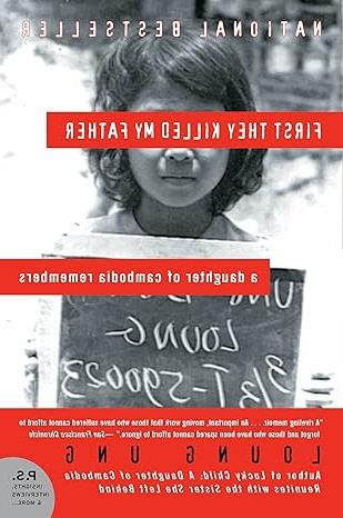 The front cover of a book with a black and white picture of a little girl with short curly hair with the book title "First They Killed My Father" in a red banner posted across the girl's eyes. The Book is, "First They Killed My Father: A Daughter of Cambodia Remembers" by Loung). 底部还写着, "Loung), Author of 'Lucky child: A Daughter of Cambodia Reunites with the Sister She Left Behind"'