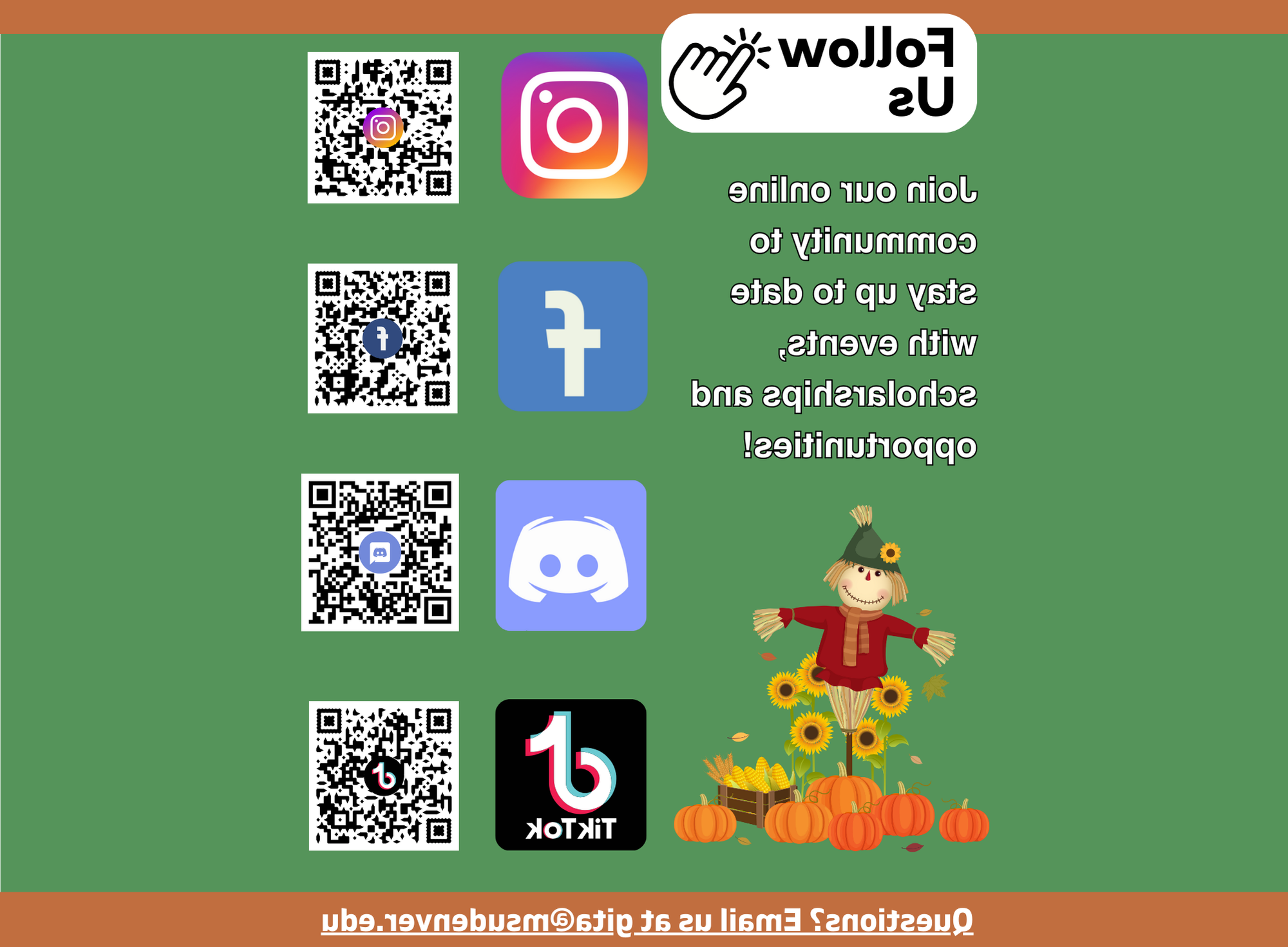 Digital flyer titled 'Follow Us' encouraging viewers to join an online community for updates on events, scholarships, and opportunities. The flyer features QR codes linking to social media platforms: Instagram, Facebook, Discord, and TikTok, displayed in a vertical line on the right. Icons for each platform are paired with their corresponding QR codes. A friendly scarecrow with a green hat, surrounded by sunflowers, pumpkins, and a crate of corn, decorates the bottom of the flyer. At the bottom, a contact email is provided: gita@mojie56.com.